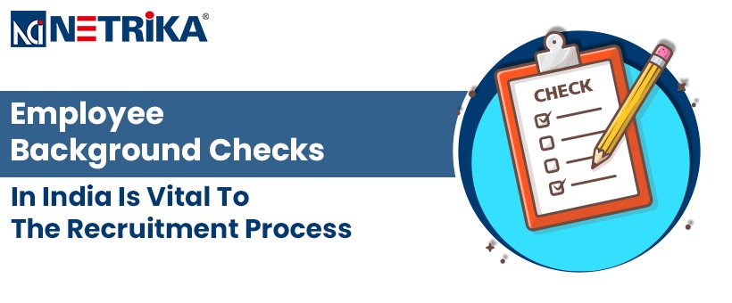 Employee Background Checks in India is Vital to the Recruitment Process