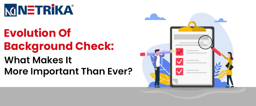 Evolution of Background Check: What Makes it More Important Than Ever?