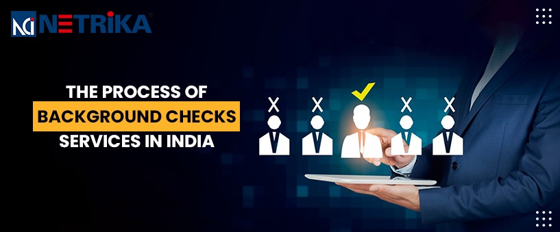 The Process of Background Checks Services in India