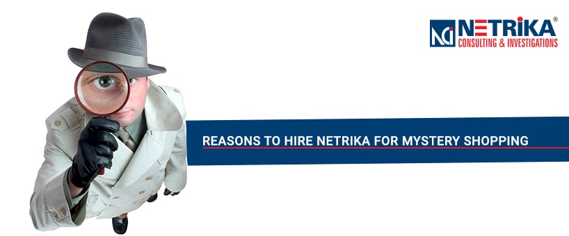 Reasons to Hire Netrika for Mystery Shopping