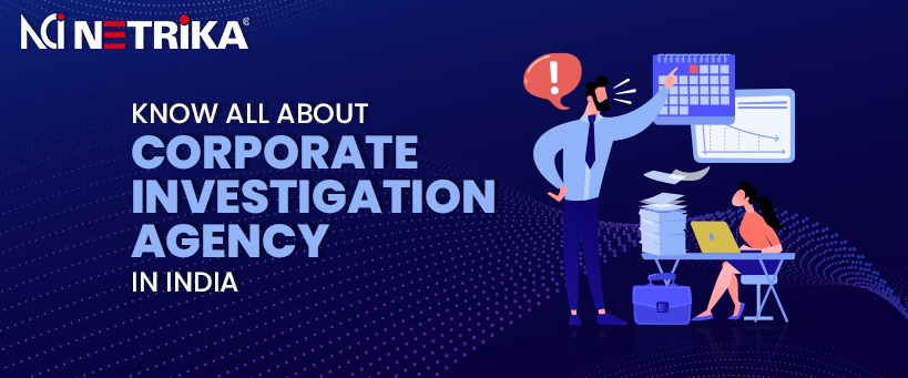 Know All About Corporate Investigation Agency in India
