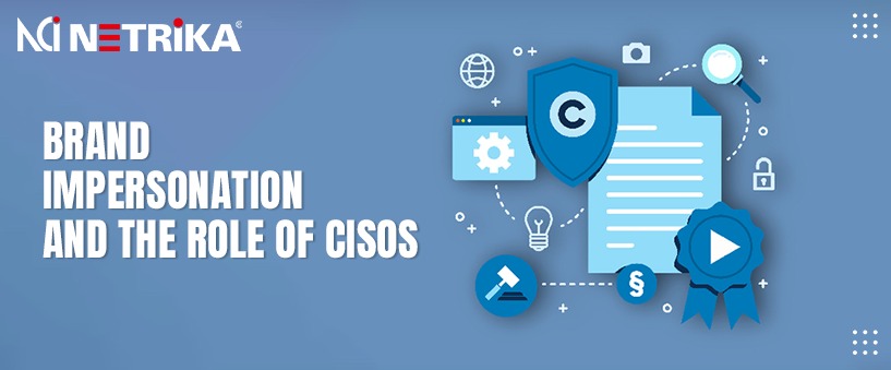 Brand Impersonation and the role of CISOs